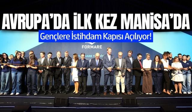 Avrupa’nın İlk Formare Merkezi Manisa’da Açıldı!