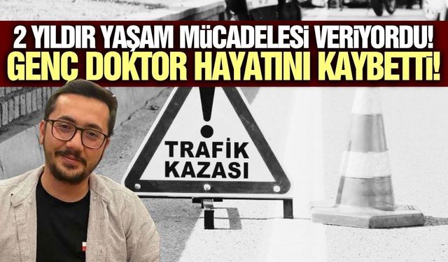 Babasını ziyarete giderken kaza geçirmişti! Genç doktordan acı haber!