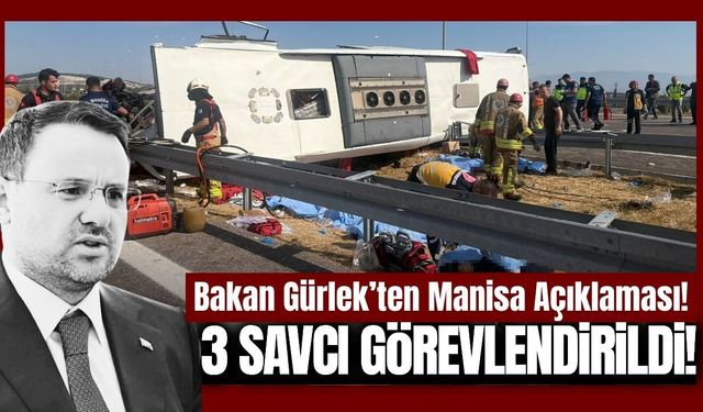 Bakan Gürlek'ten Manisa'daki kazaya ilişkin açıklama!