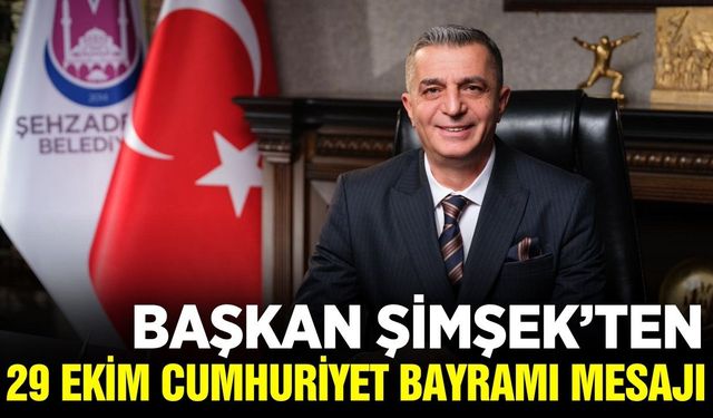 Başkan Hakan Şimşek'ten 29 Ekim mesajı: "Cumhuriyet En Kıymetli Mirasımızdır"