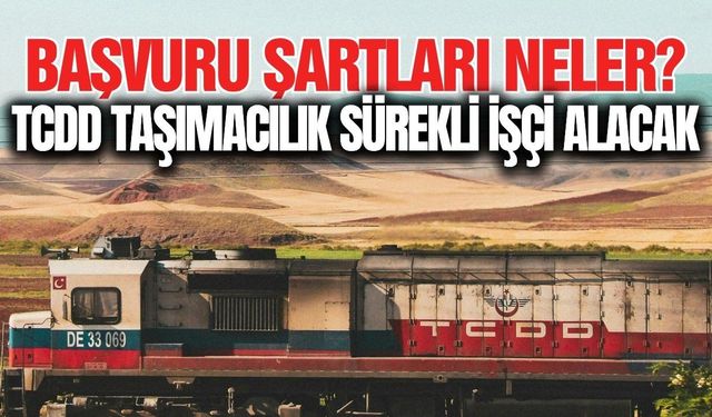 KPSS şartı aranmıyor: TCDD işçi alımı yapacak