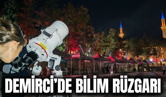 Demirci’de BilimFest coşkusu: Çocuklar Ay’ın kraterlerini teleskopla inceledi