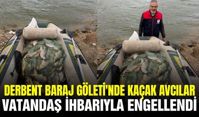 Derbent Barajı'nda kaçak avcılığa geçit yok