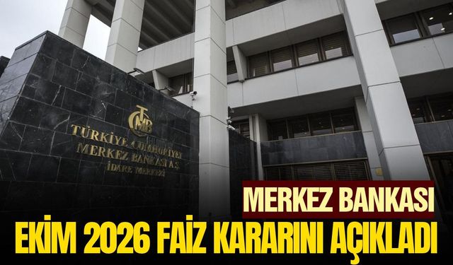 Ekim 2026 faiz kararı açıklandı!