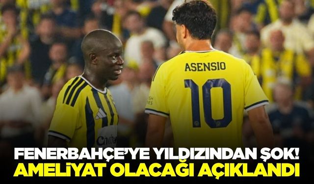 Fenerbahçe'nin yıldızından kötü haber! Ameliyat olacağı açıklandı