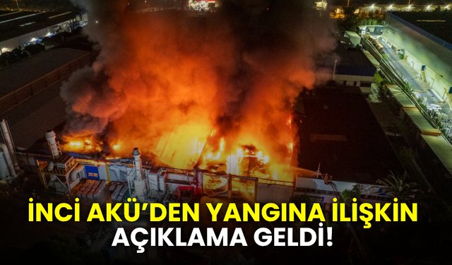 Manisa’da İnci Akü’deki yangın sonrası şirketten ilk açıklama!