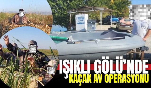 Işıklı Gölünde kaçak av operasyonu: 19 kişiye işlem yapıldı