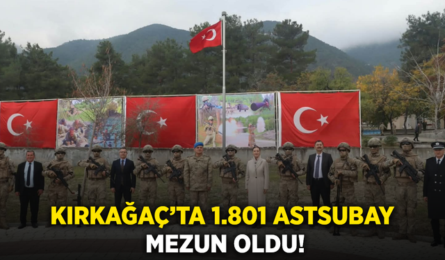 Kırkağaç’ta 1.801 astsubay adayı eğitimini tamamladı!