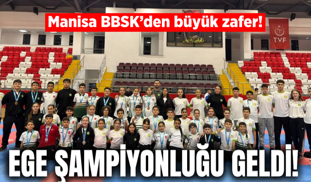 Manisa BBSK’dan tarihi başarı! 63 madalyayla Ege şampiyonu oldu