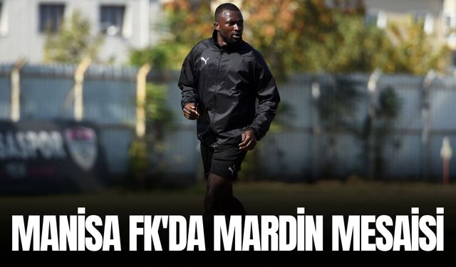 Manisa FK'da Mardin mesaisi başladı