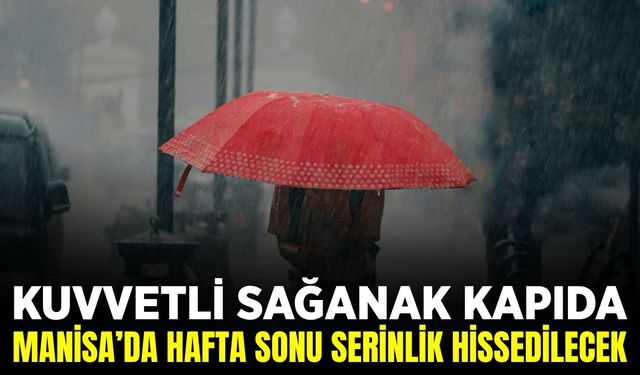 Manisalılar o güne dikkat: Sıcaklık 8 derece birden düşüyor