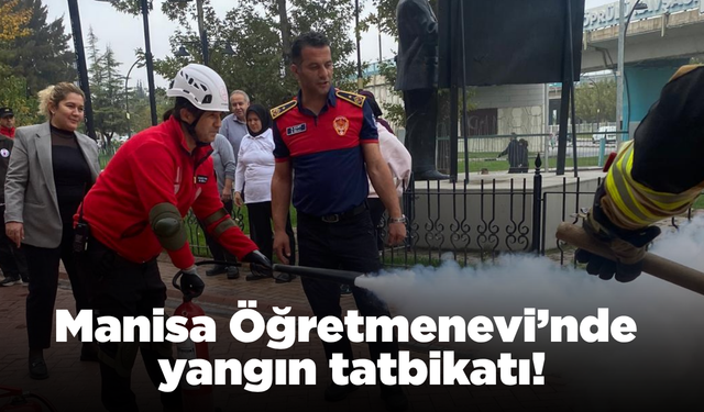 Manisa Öğretmenevi’nde yangın ve tahliye tatbikatı