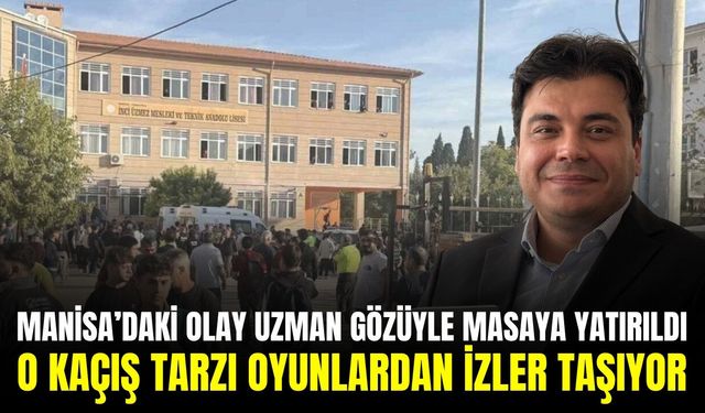 Uzmanından kritik açıklama, "Manisa'daki olayda gözüme çarpan önemli bir nokta"