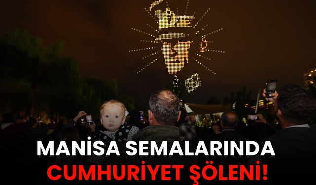 Manisa’da Cumhuriyet coşkusu gökyüzüne taşındı!