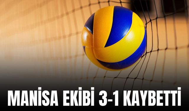 Manisa temsilcisi mağlubiyet aldı