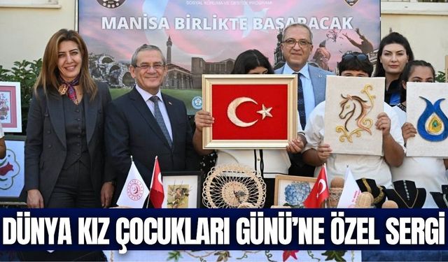 Manisa’da kız çocuklarının el emeği ürünleri sergilendi