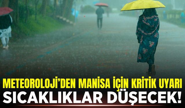 Balkanlar'dan yağış ve soğuk hava dalgası Manisa'ya geliyor!