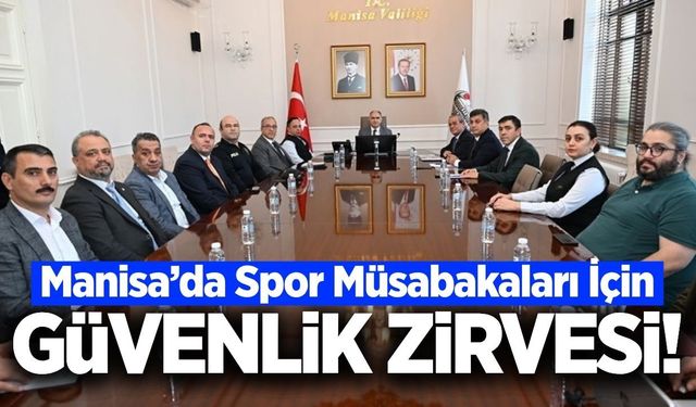 Manisa’da spor müsabakalarında güvenlik seferberliği