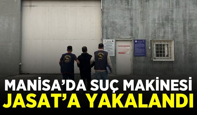 Manisa'da 78 Yıl 11 Ay hapis cezası bulunan firari yakalandı