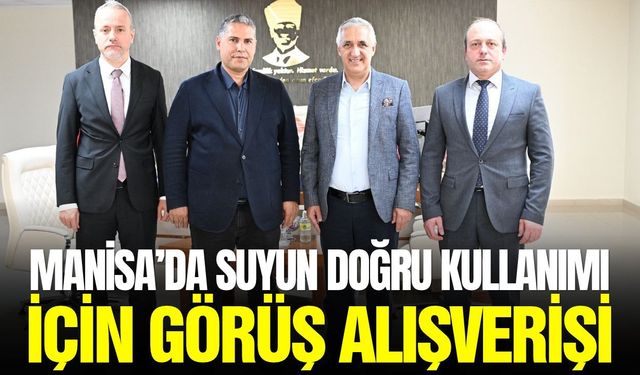 Manisa'da su kaynakları ve tarımsal verimlilik için kritik zirve