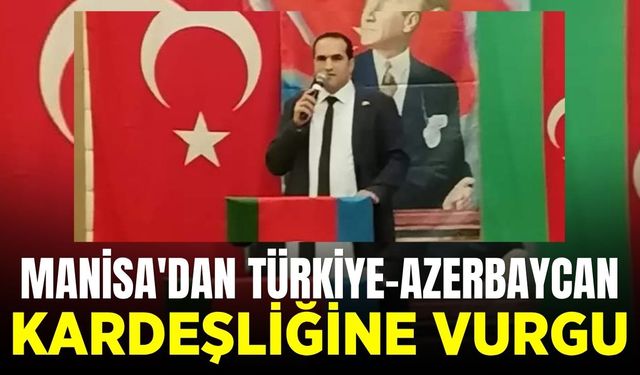 Manisa'da Türkiye-Azerbaycan kardeşliği çıkışı