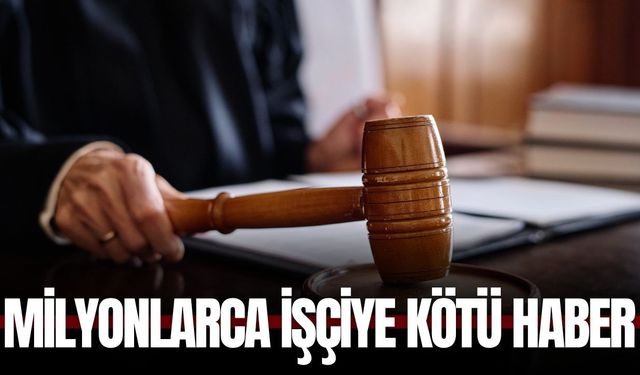 Yargıtay'dan milyonlarca işçiyi ilgilendiren emsal karar