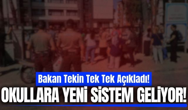 Bakan Tekin açıkladı: Okullarda yeni dönem başlıyor!