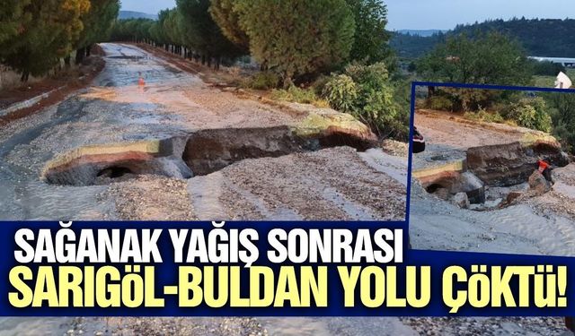 Sarıgöl-Buldan yolunda sağanak yağış sonrası yol çöktü!