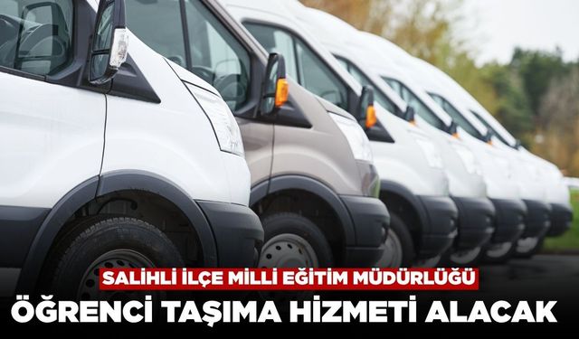 Salihli İlçe Milli Eğitim Müdürlüğü Öğrenci Taşıma Hizmeti Alacak