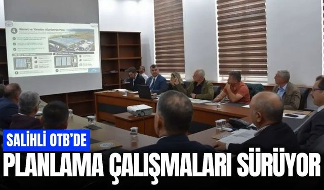 Salihli OTB’de planlama çalışmaları sürüyor