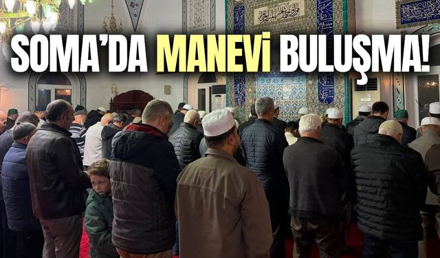 Soma’da cuma akşamı manevi buluşma