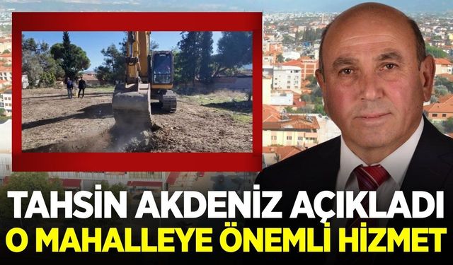 Tahsin Akdeniz müjdeyi verdi: Çalışmalar başladı