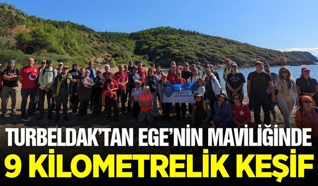TURBELDAK adımları Doğanbey rotasında