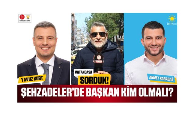Şehzadeler'de Başkan Kim Olmalı? Yavuz Kurt mu? Ahmet Karadağ mı?