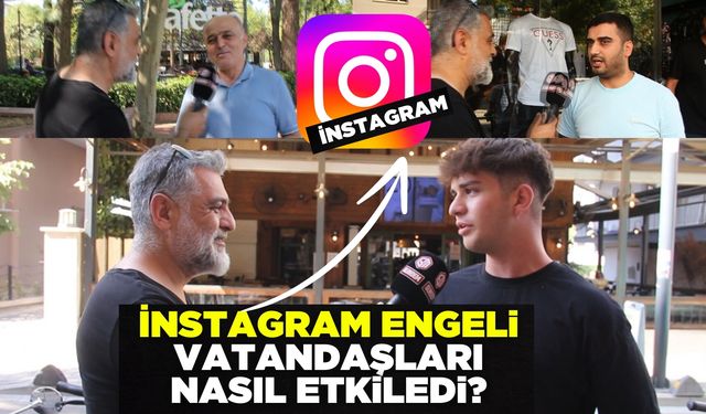 İnstagram erişim engeli vatandaşları nasıl etkilendi