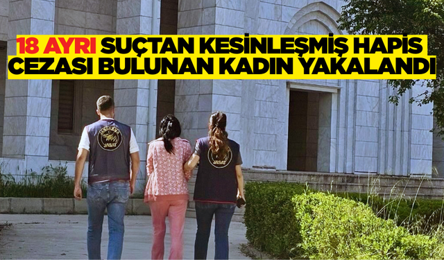 14 Yıl Kesinleşmiş Cezası Olan Kadın Yakalandı