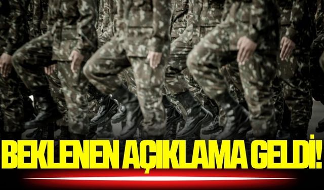Beklenen an geldi: MSB askerlik yerleri açıklandı
