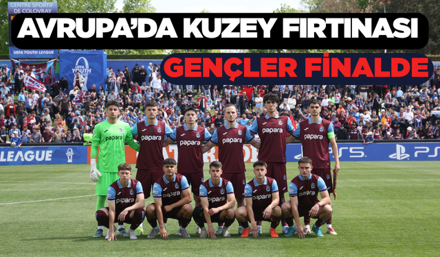 Gençler Fırtına Gibi U19 UEFA Gençlik Ligi'nde Finale Yükseldi