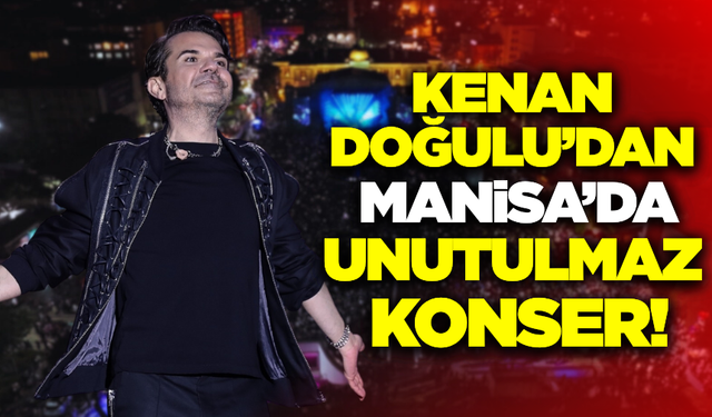 Kenan Doğulu, Manisa Mesir Festivali'nde on binlerce vatandaşı coşturdu!