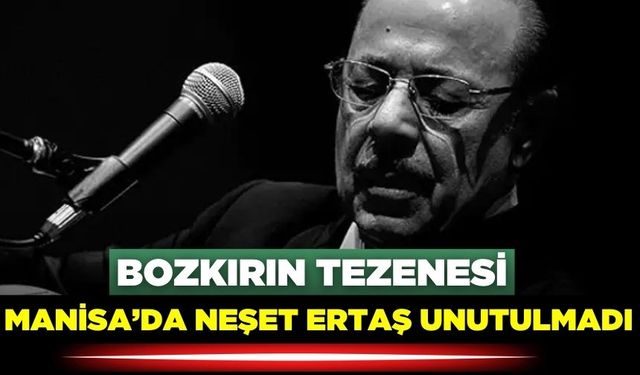 Manisa'da Neşet Ertaş konseri