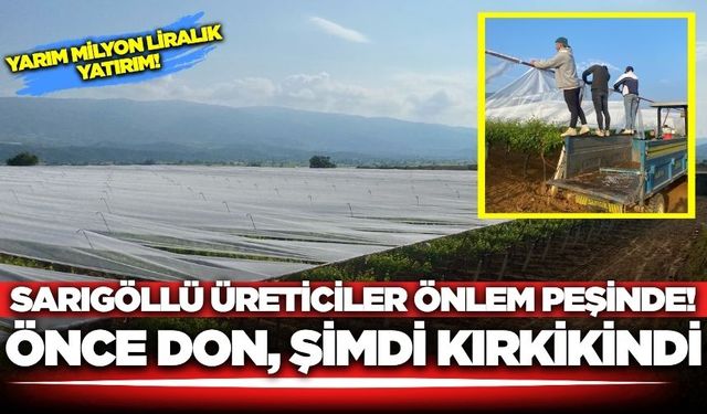 Sarıgöl'de Kırkikindi önlemi: Bağlar beyaza büründü