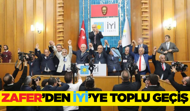 Zafer Partisi'nden İYİ Parti'ye Toplu Katılım
