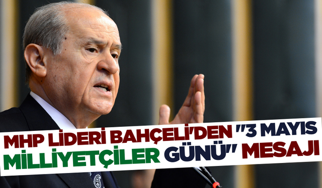 Bahçeli'den 3 Mayıs Mesajı