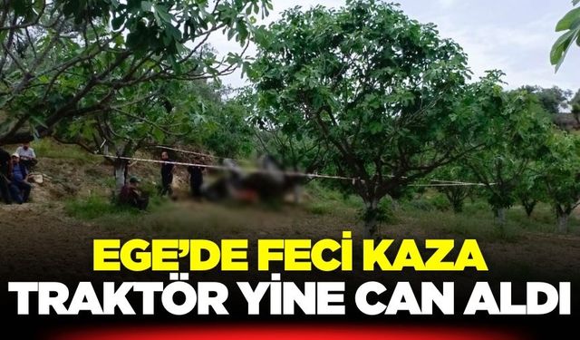 Ege'de traktör kazası: 1 ölü