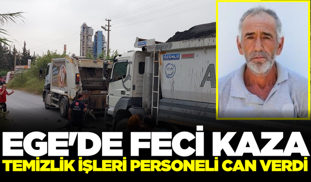 Ege'deki kazada temizlik işleri personeli hayatını kaybetti