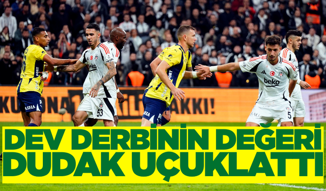 Fenerbahçe-Beşiktaş: Derbinin değeri 15 milyar TL