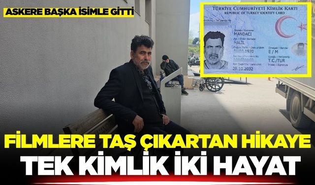 Filmlere taş çıkartan hikaye: Tek kimlik iki hayat