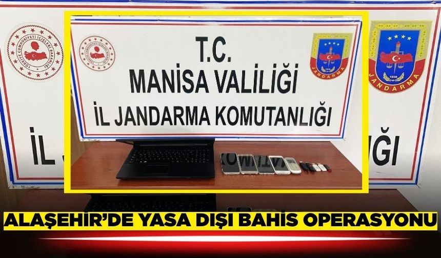 Alaşehir'de yasa dışı bahis operasyonu
