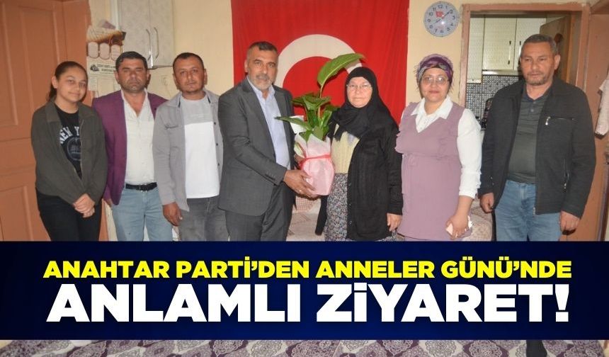 Anahtar Parti Sarıgöl İlçe Teşkilatı'ndan Anneler Gününde Anlamlı Ziyaret