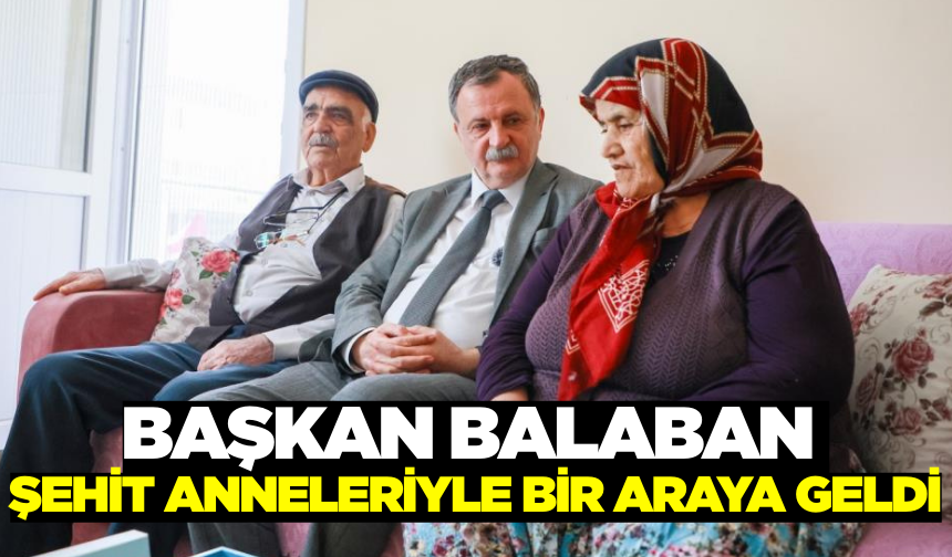 Başkan Balaban, şehit annelerini unutmadı!